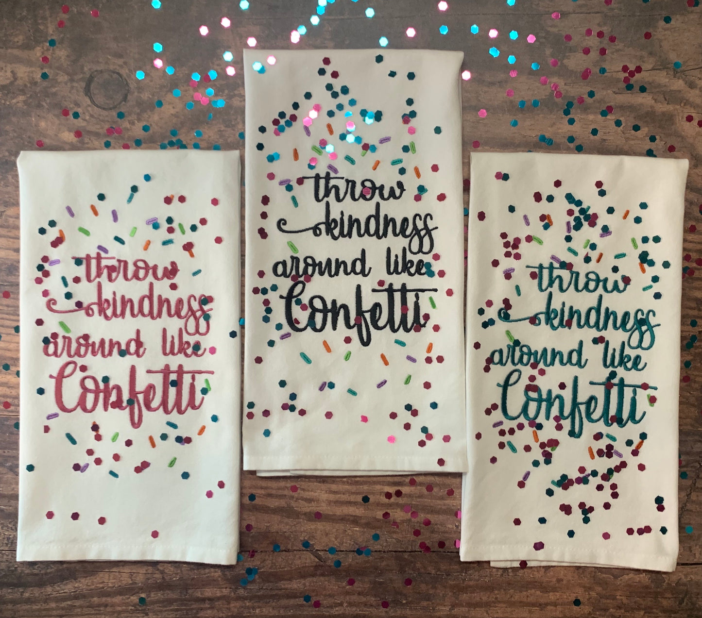 Throw Kindness Like Confetti Tea Towel