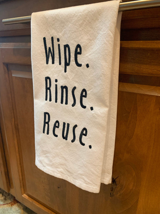 Wipe. Rinse. Reuse. Embroidered Tea Towel