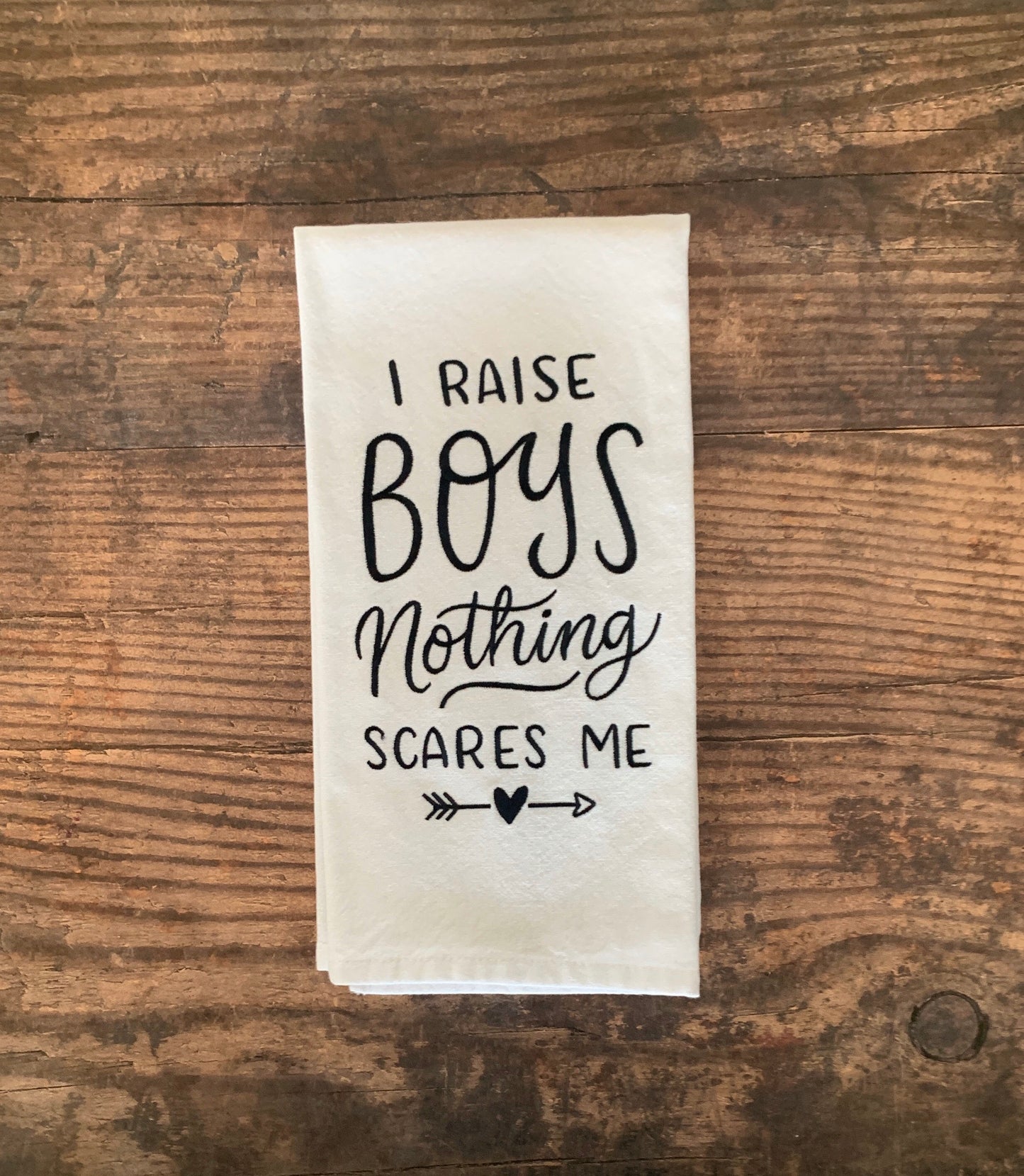 I Raise Boys Embroidered Tea Towel