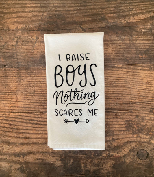 I Raise Boys Embroidered Tea Towel