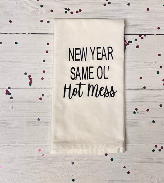 New Year Same Hot Mess Embroidered Tea Towel